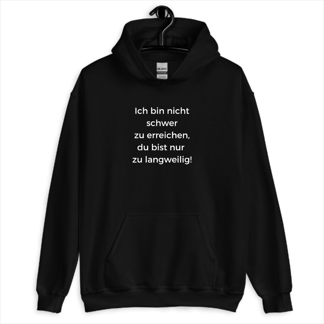 Ich bin nicht schwer zu erreichen - Hoodie
